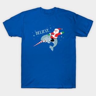 Believe: Santa Riding Narwhal T-Shirt